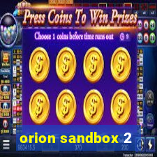 orion sandbox 2