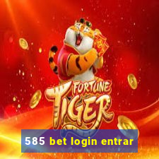 585 bet login entrar