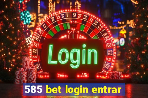 585 bet login entrar