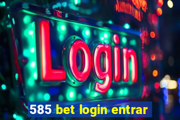 585 bet login entrar