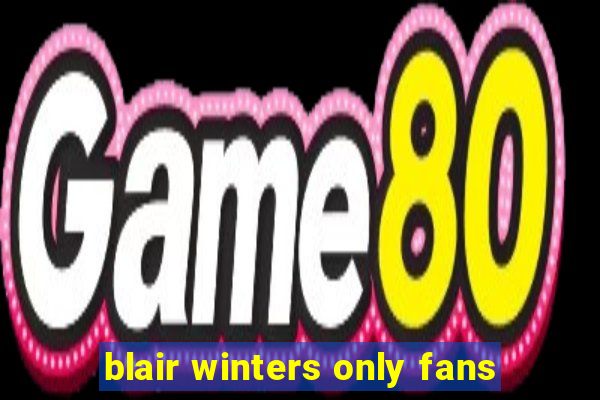 blair winters only fans