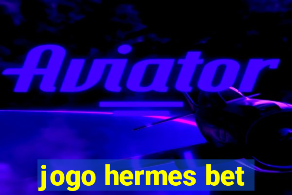 jogo hermes bet