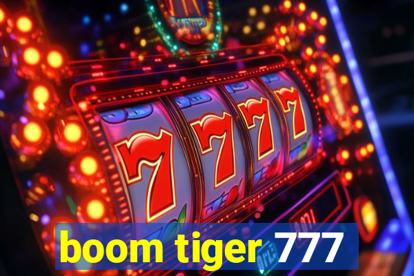 boom tiger 777