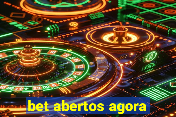 bet abertos agora