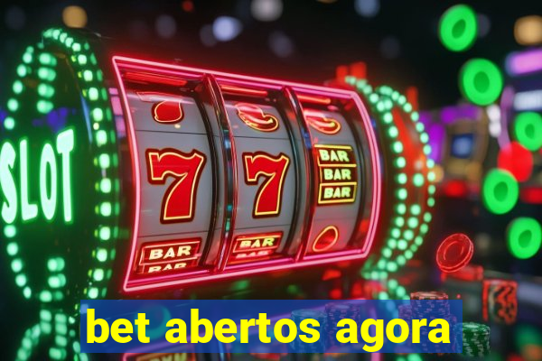 bet abertos agora