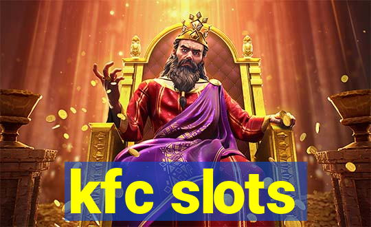 kfc slots