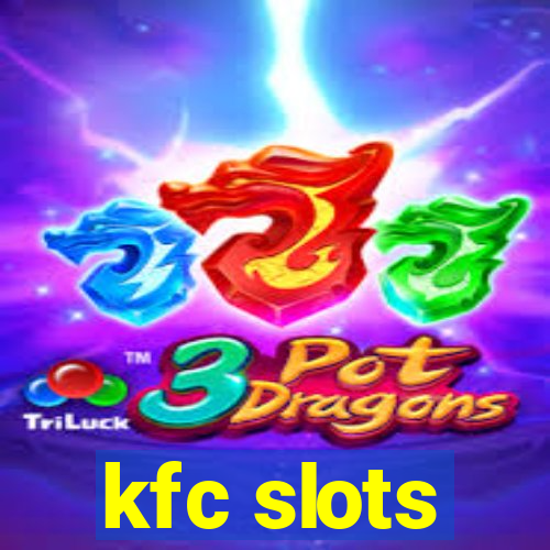 kfc slots