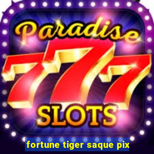 fortune tiger saque pix