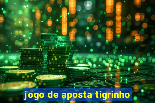 jogo de aposta tigrinho