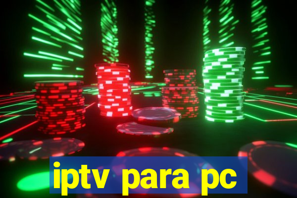 iptv para pc