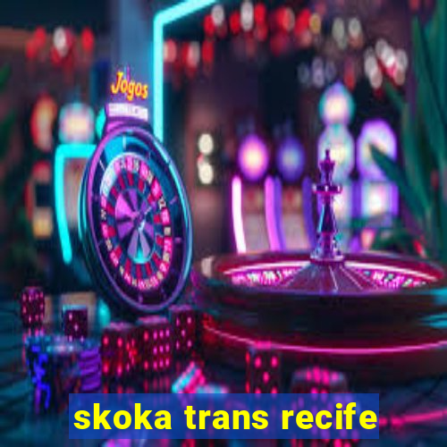 skoka trans recife