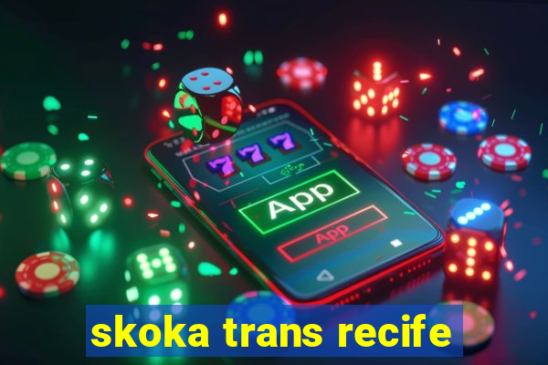 skoka trans recife