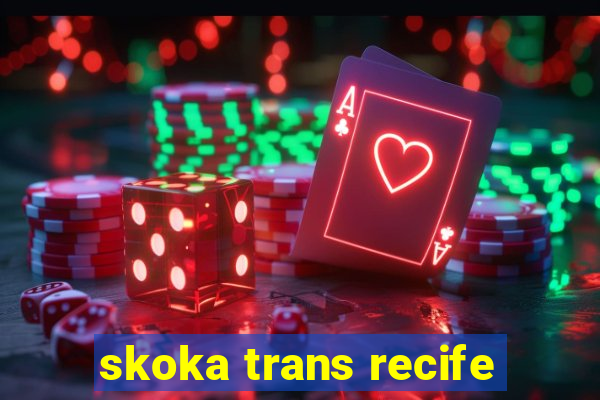 skoka trans recife