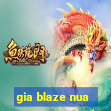 gia blaze nua