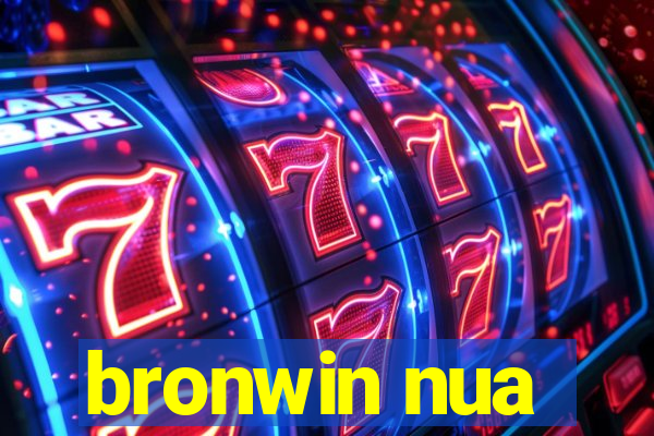 bronwin nua