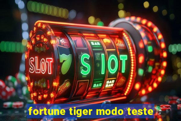 fortune tiger modo teste