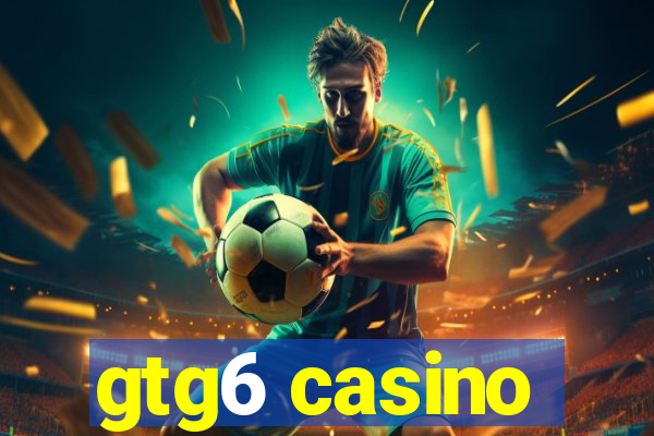 gtg6 casino