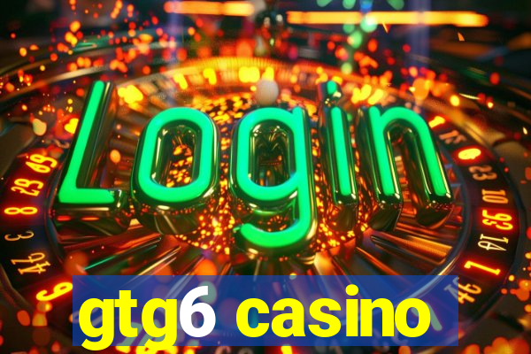 gtg6 casino