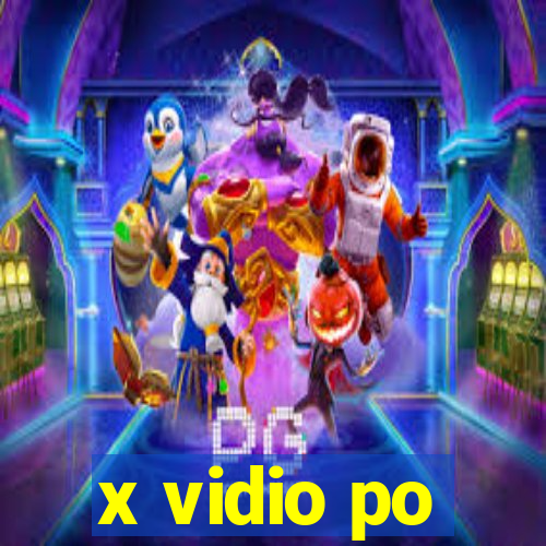 x vidio po