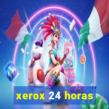 xerox 24 horas