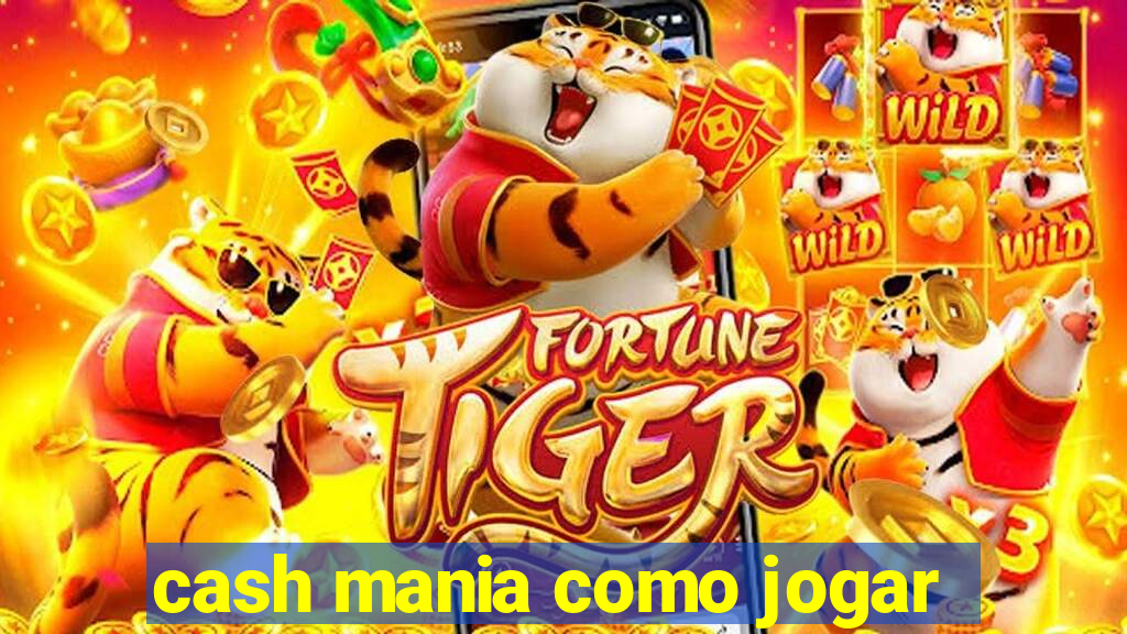 cash mania como jogar