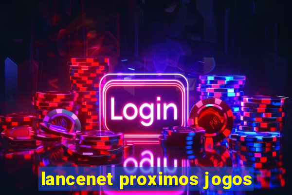 lancenet proximos jogos