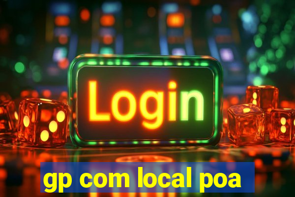 gp com local poa