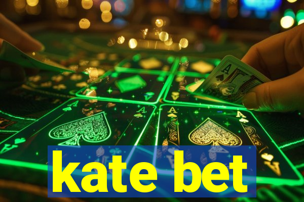 kate bet