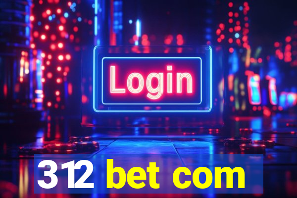 312 bet com