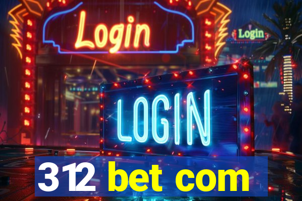 312 bet com