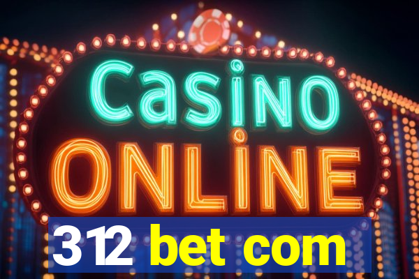 312 bet com