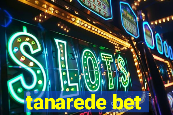 tanarede bet