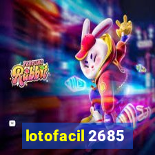 lotofacil 2685