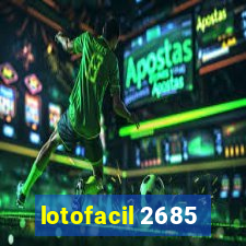 lotofacil 2685