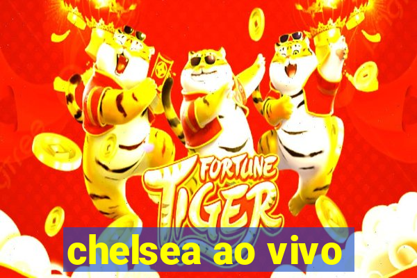 chelsea ao vivo