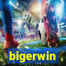 bigerwin