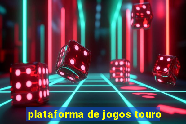 plataforma de jogos touro