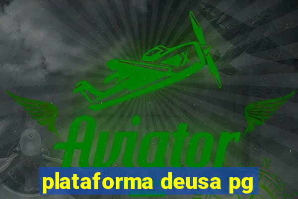 plataforma deusa pg