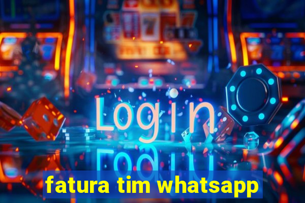 fatura tim whatsapp