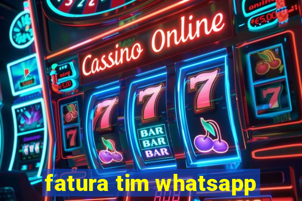 fatura tim whatsapp