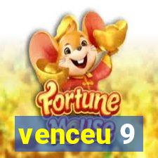 venceu 9