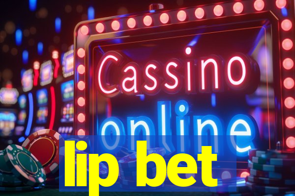 lip bet