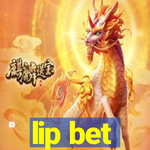 lip bet