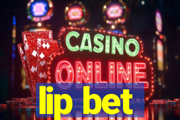 lip bet