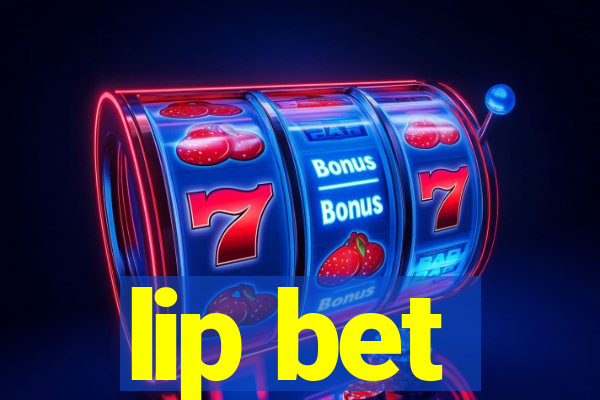 lip bet