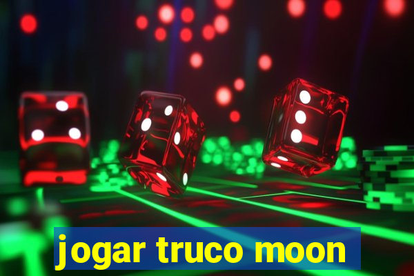 jogar truco moon