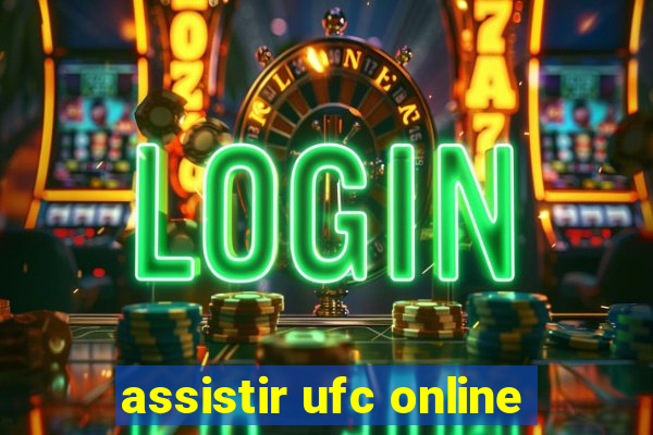 assistir ufc online