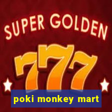 poki monkey mart