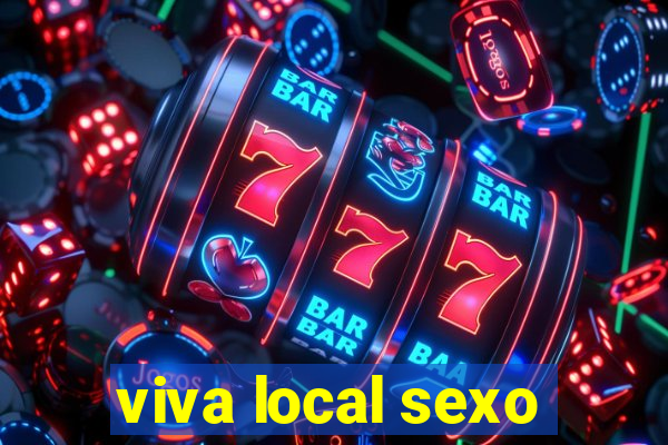 viva local sexo