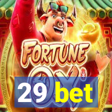 29 bet